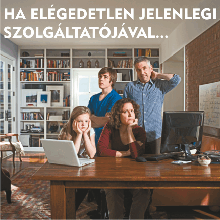 Ha el�gedetlen jelenlegi szolg�ltat�j�val, h�vjon Minket!